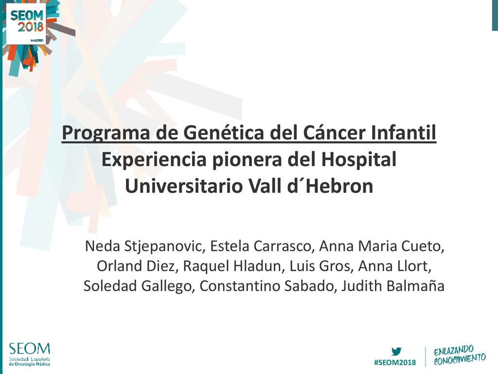 Programa de Genética del Cáncer Infantil Experiencia pionera del Hospital Universitario Vall d´Hebron