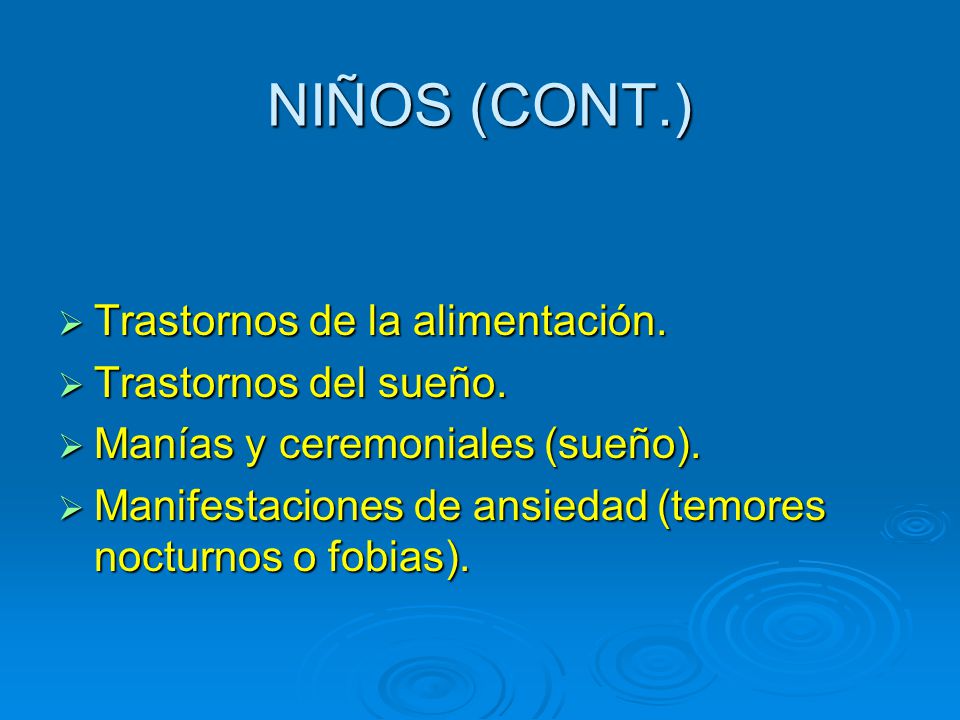 NIÑOS (CONT.) Trastornos de la alimentación. Trastornos del sueño.