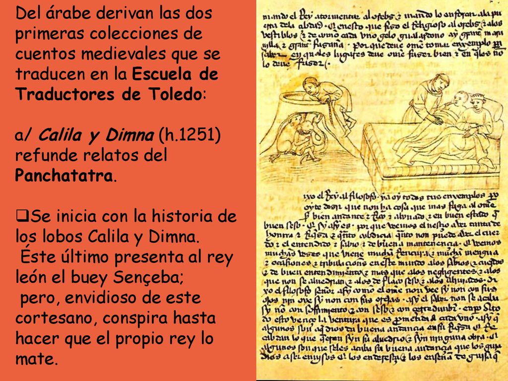 Del árabe derivan las dos primeras colecciones de cuentos medievales que se traducen en la Escuela de Traductores de Toledo: