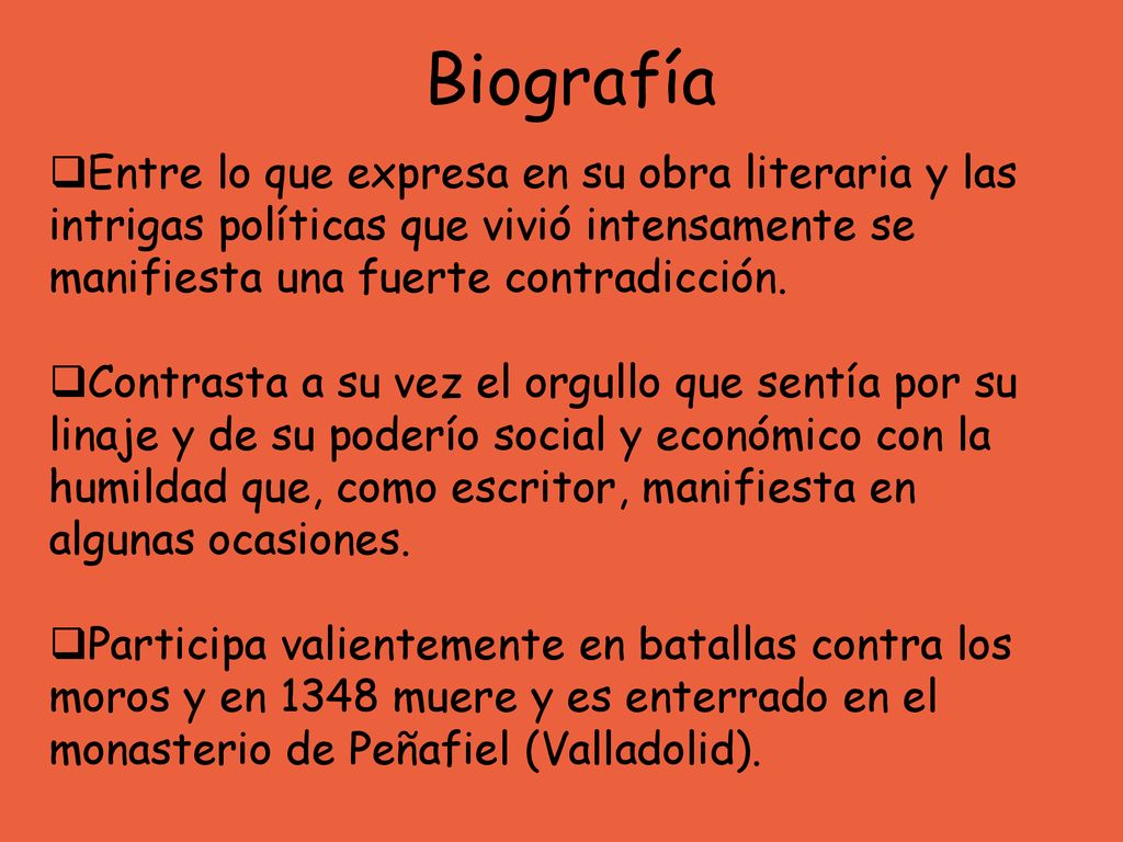 Biografía Entre lo que expresa en su obra literaria y las intrigas políticas que vivió intensamente se manifiesta una fuerte contradicción.