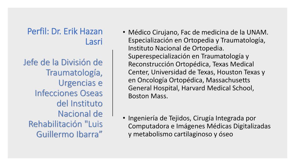 Perfil: Dr. Erik Hazan Lasri Jefe de la División de Traumatología, Urgencias e Infecciones Oseas del Instituto Nacional de Rehabilitación Luis Guillermo Ibarra