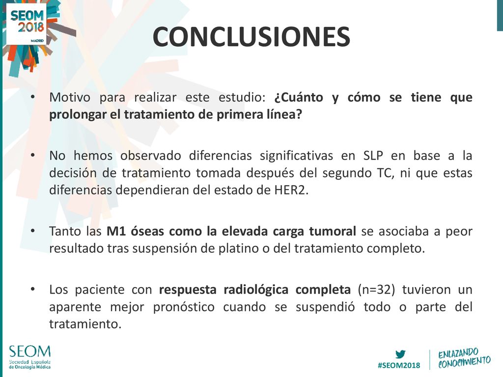 CONCLUSIONES Motivo para realizar este estudio: ¿Cuánto y cómo se tiene que prolongar el tratamiento de primera línea