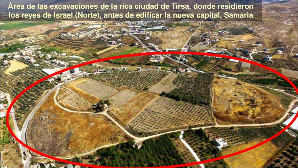 Área de las excavaciones de la rica ciudad de Tirsa, donde residieron los reyes de Israel (Norte), antes de edificar la nueva capital, Samaria
