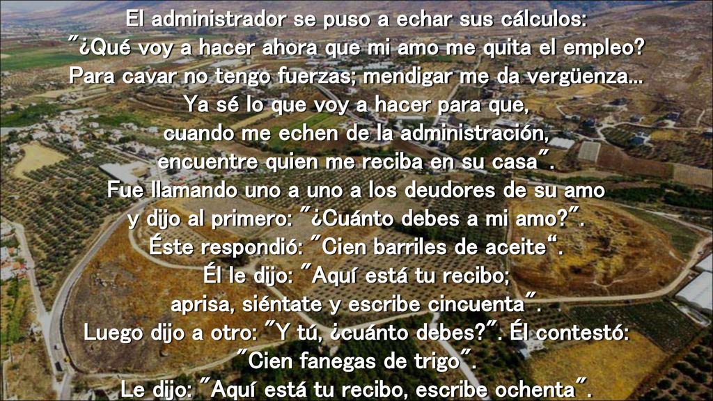 El administrador se puso a echar sus cálculos: ¿Qué voy a hacer ahora que mi amo me quita el empleo.
