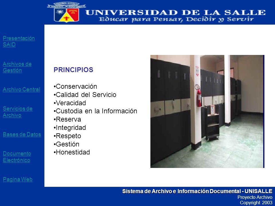 PRINCIPIOS Conservación. Calidad del Servicio. Veracidad. Custodia en la Información. Reserva. Integridad.