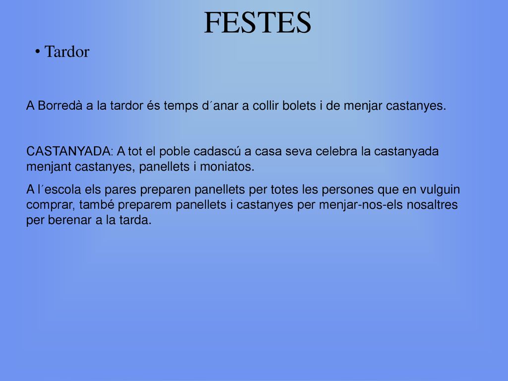 FESTES Tardor. A Borredà a la tardor és temps d´anar a collir bolets i de menjar castanyes.