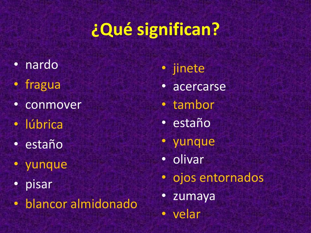 ¿Qué significan nardo jinete fragua acercarse conmover tambor lúbrica