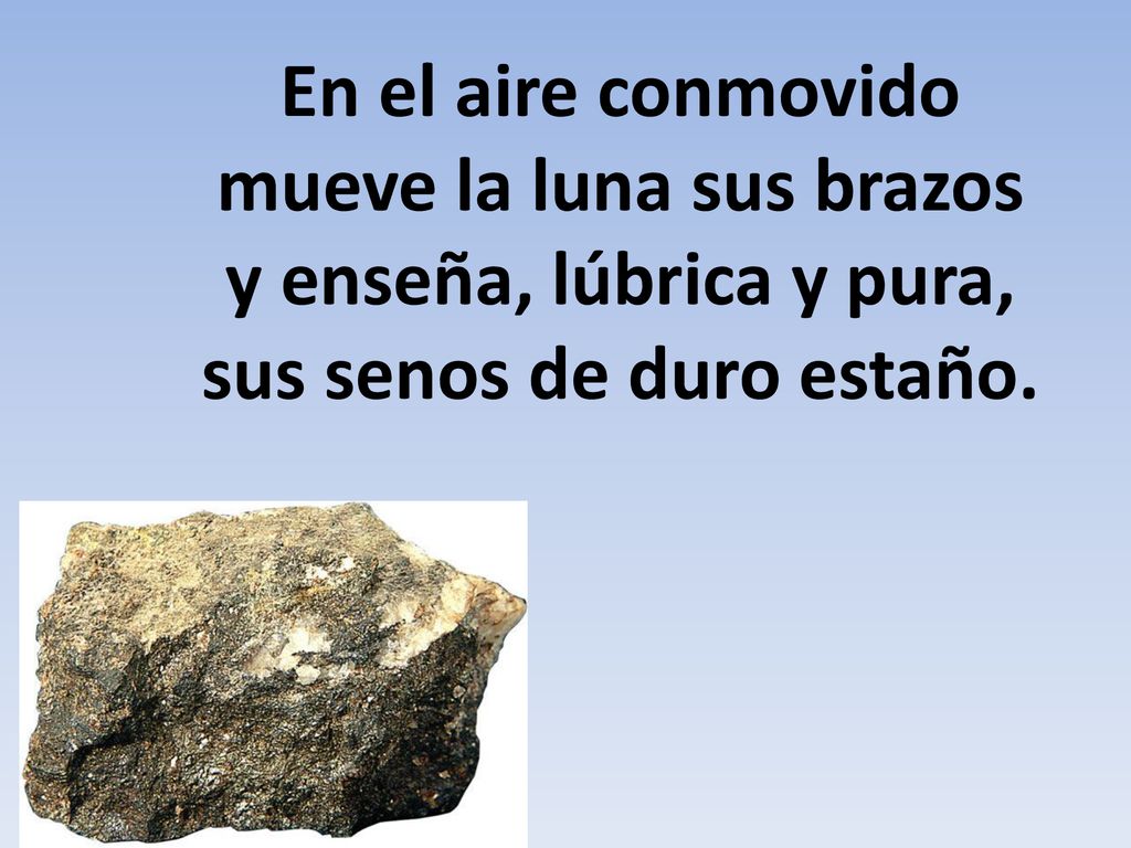 En el aire conmovido mueve la luna sus brazos y enseña, lúbrica y pura, sus senos de duro estaño.