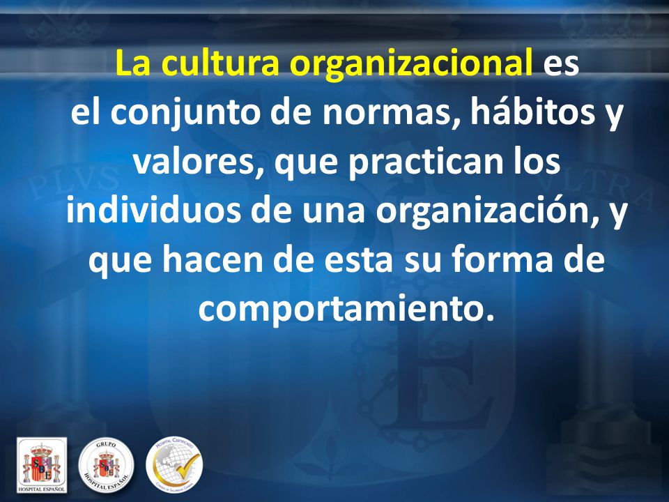 La cultura organizacional es el conjunto de normas, hábitos y valores, que practican los individuos de una organización, y que hacen de esta su forma de comportamiento.