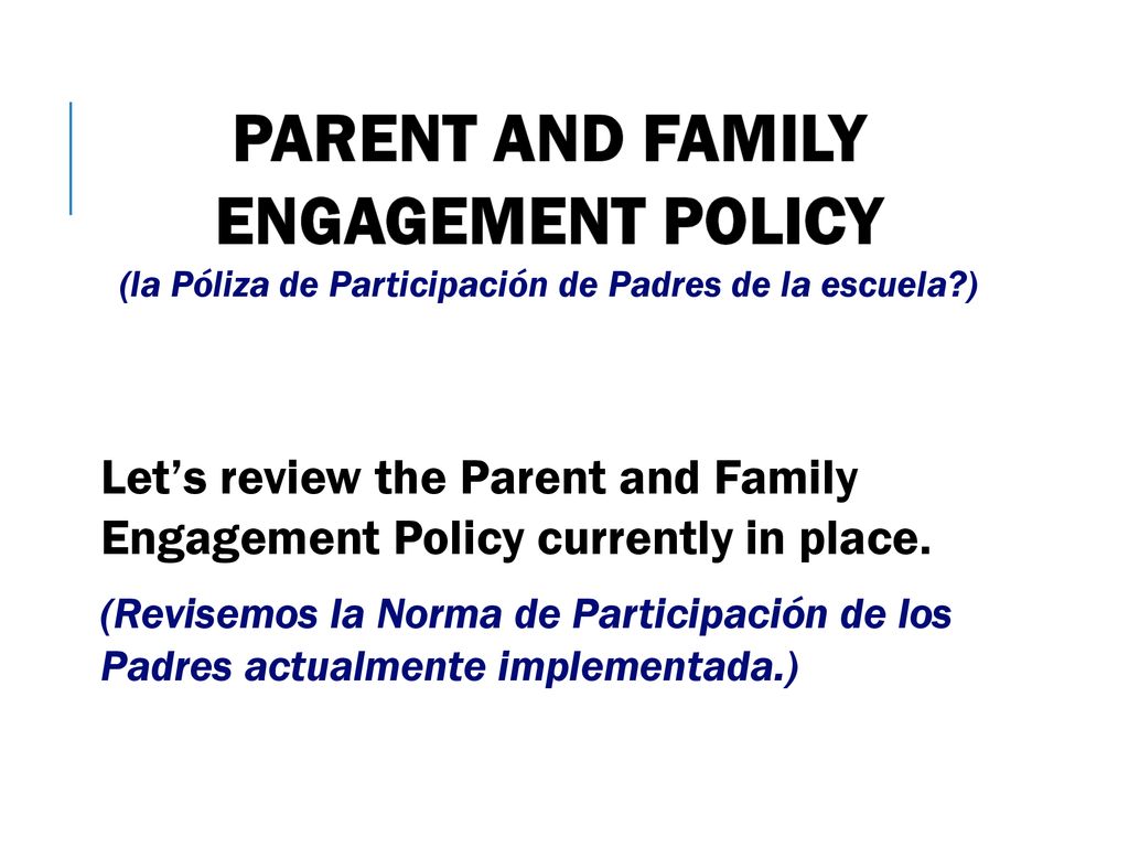 Parent And Family Engagement Policy (la Póliza de Participación de Padres de la escuela )