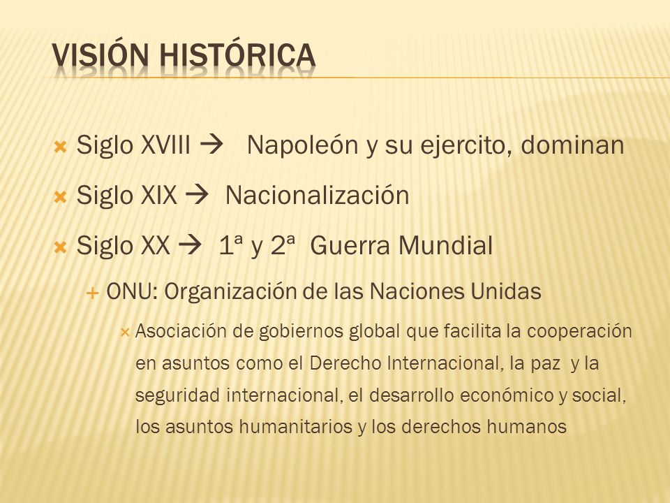 Visión histórica Siglo XVIII  Napoleón y su ejercito, dominan