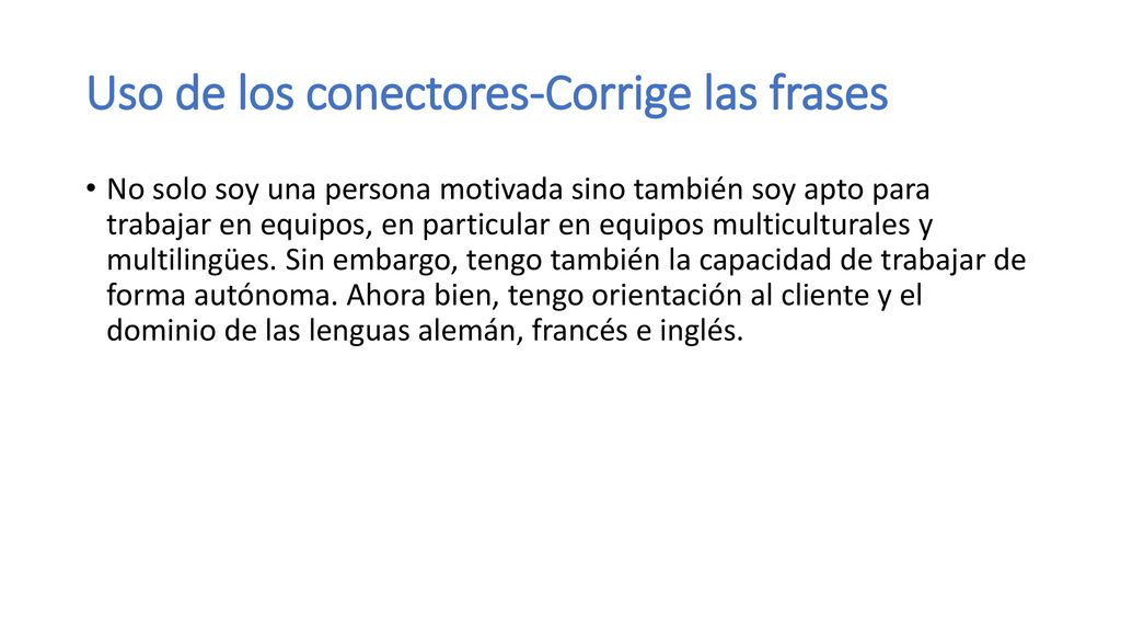 Uso de los conectores-Corrige las frases