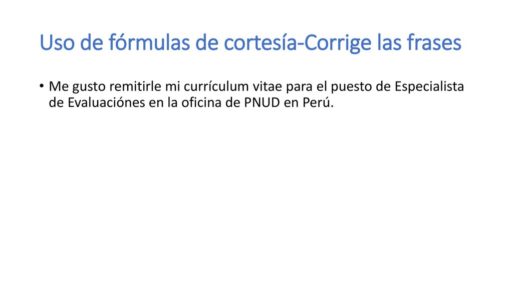 Uso de fórmulas de cortesía-Corrige las frases