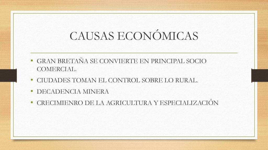 CAUSAS ECONÓMICAS GRAN BRETAÑA SE CONVIERTE EN PRINCIPAL SOCIO COMERCIAL. CIUDADES TOMAN EL CONTROL SOBRE LO RURAL.