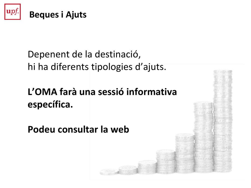 Depenent de la destinació, hi ha diferents tipologies d’ajuts.