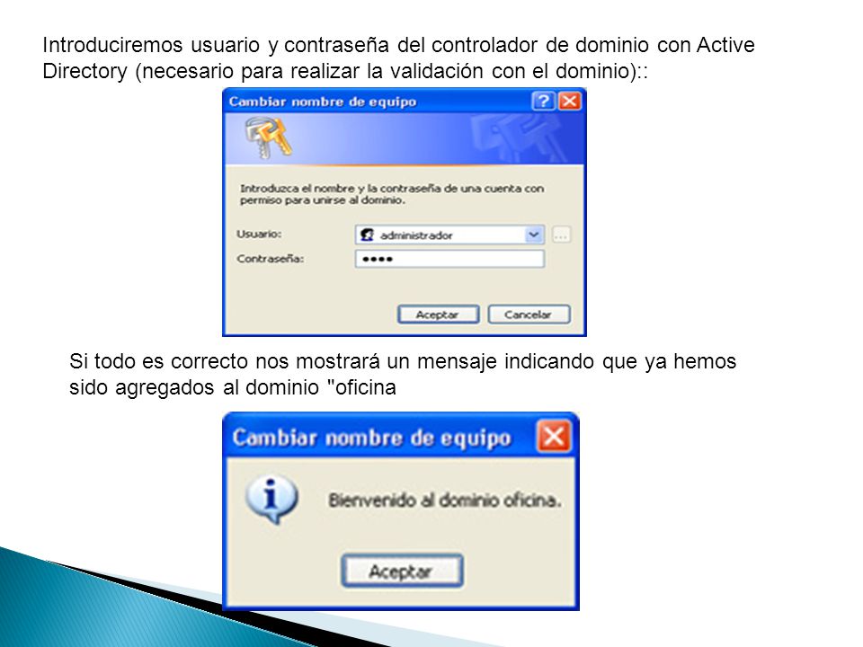 Introduciremos usuario y contraseña del controlador de dominio con Active Directory (necesario para realizar la validación con el dominio)::