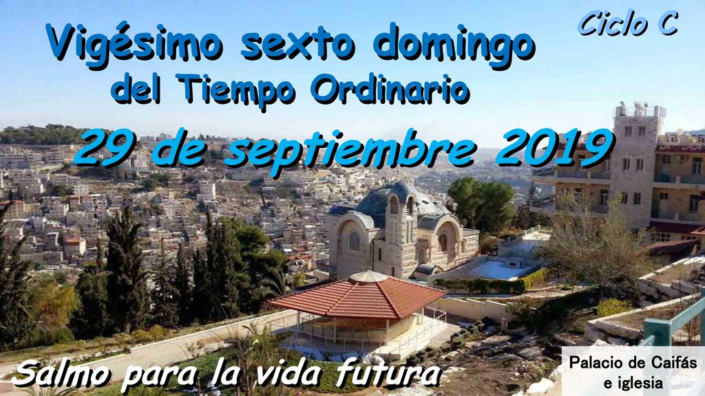 29 de septiembre 2019 Vigésimo sexto domingo del Tiempo Ordinario