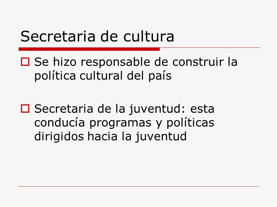 Secretaria de cultura Se hizo responsable de construir la política cultural del país.