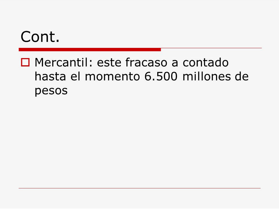 Cont. Mercantil: este fracaso a contado hasta el momento millones de pesos