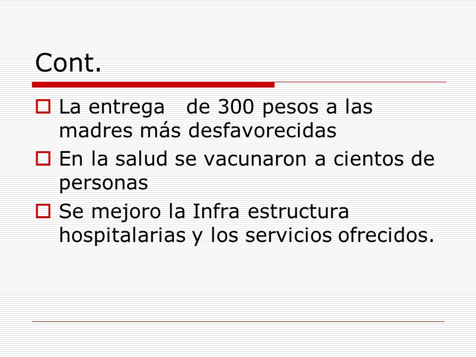 Cont. La entrega de 300 pesos a las madres más desfavorecidas