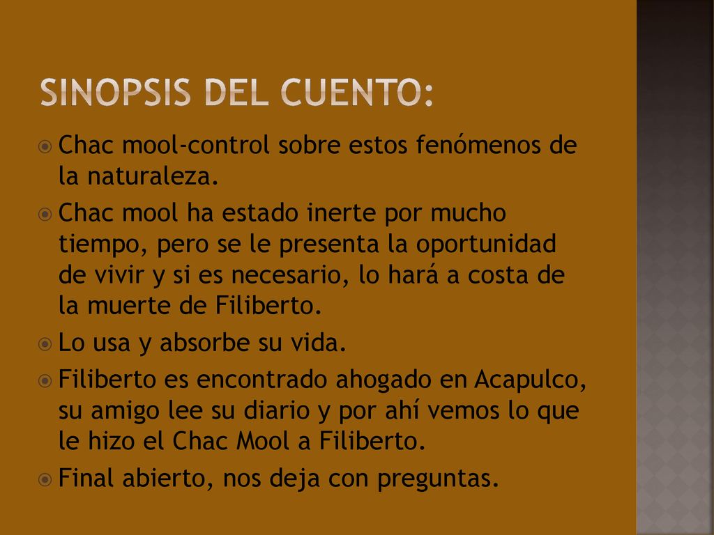 Sinopsis del cuento: Chac mool-control sobre estos fenómenos de la naturaleza.