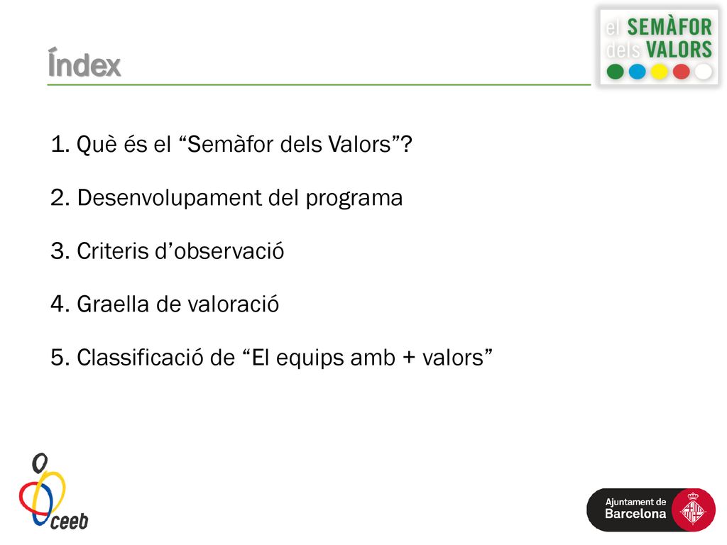 Índex 1. Què és el Semàfor dels Valors