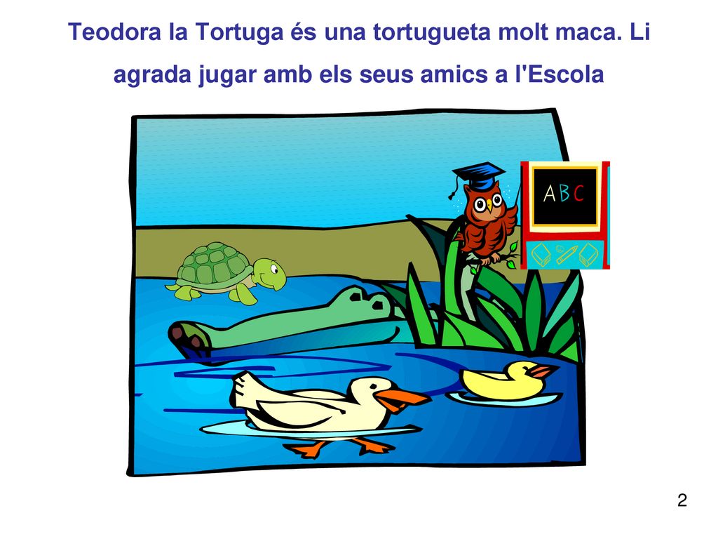Teodora la Tortuga és una tortugueta molt maca