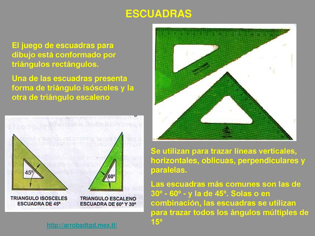 ESCUADRAS El juego de escuadras para dibujo está conformado por triángulos rectángulos.