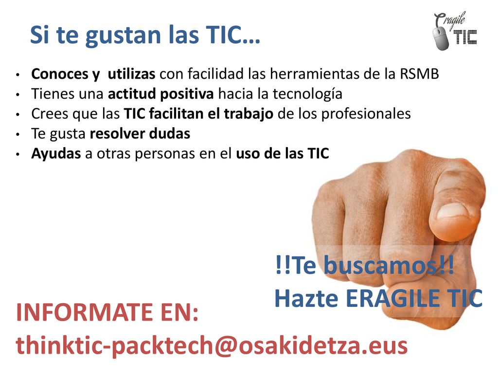 Si te gustan las TIC… !!Te buscamos!! Hazte ERAGILE TIC INFORMATE EN: