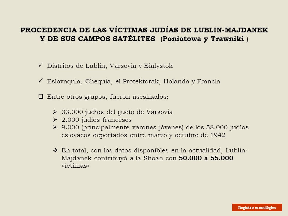 PROCEDENCIA DE LAS VÍCTIMAS JUDÍAS DE LUBLIN-MAJDANEK Y DE SUS CAMPOS SATÉLITES (Poniatowa y Trawniki )