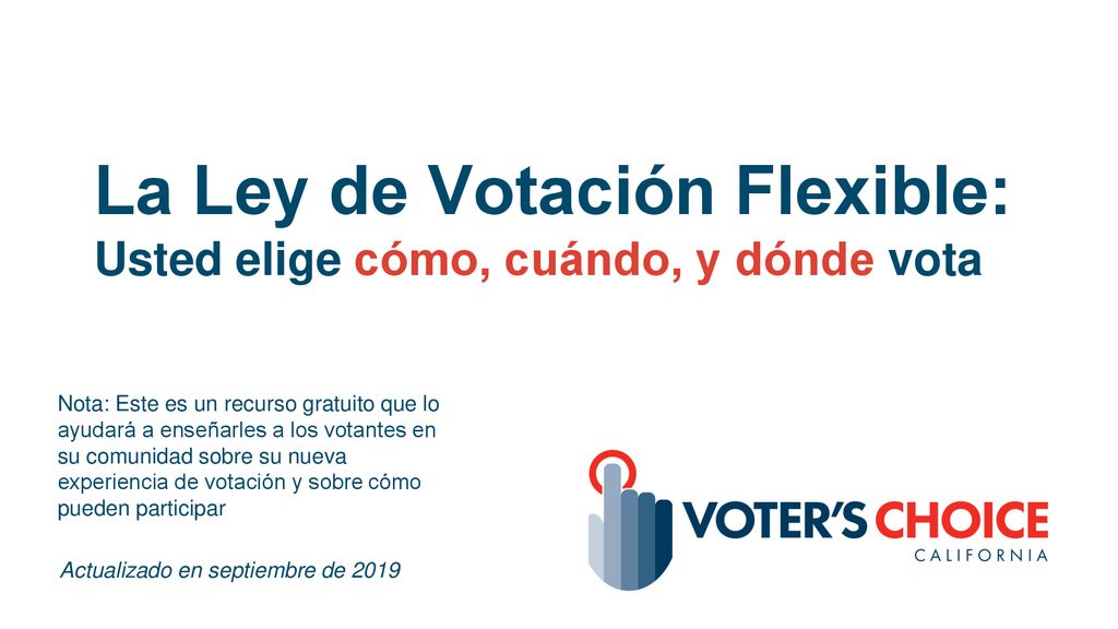 La Ley de Votación Flexible: Usted elige cómo, cuándo, y dónde vota