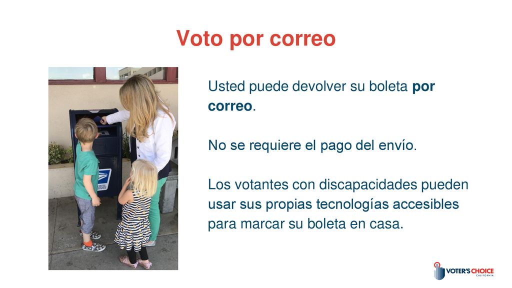 Voto por correo Usted puede devolver su boleta por correo.