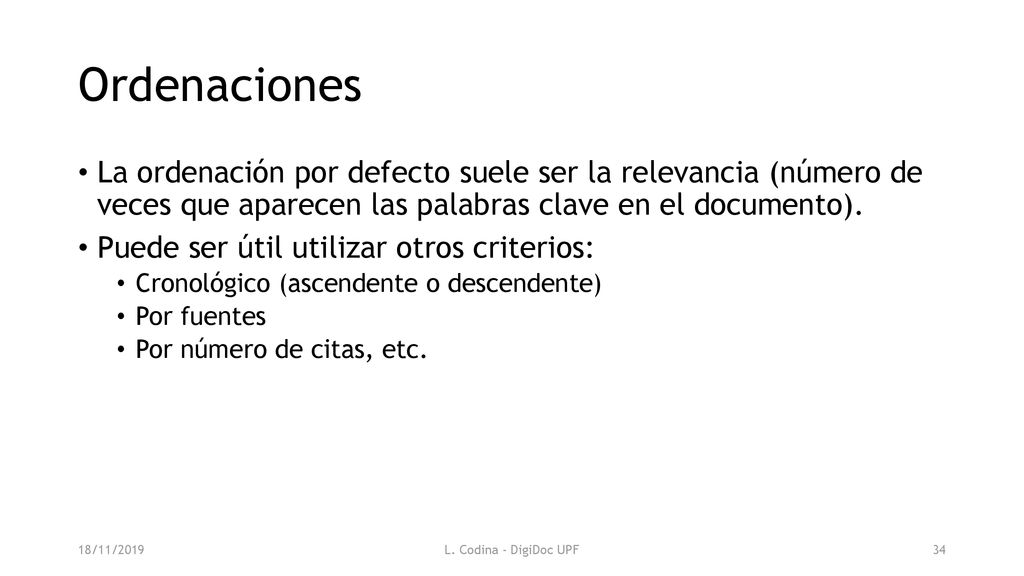 Ordenaciones La ordenación por defecto suele ser la relevancia (número de veces que aparecen las palabras clave en el documento).