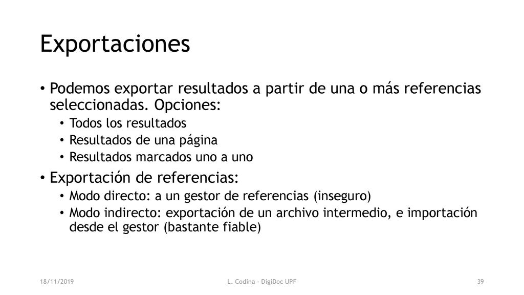 Exportaciones Podemos exportar resultados a partir de una o más referencias seleccionadas. Opciones: