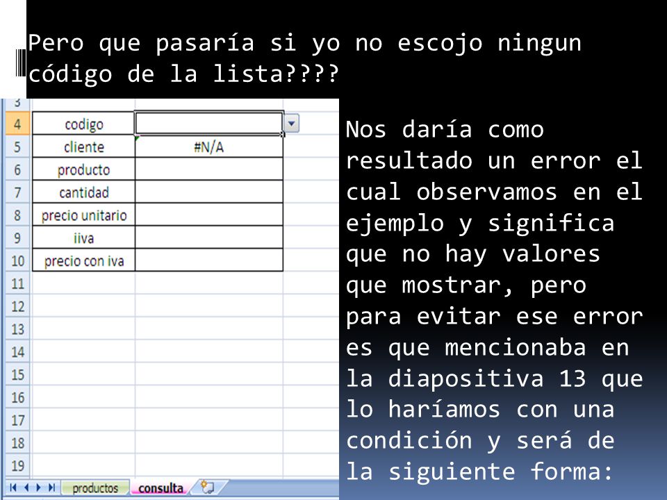 Pero que pasaría si yo no escojo ningun código de la lista