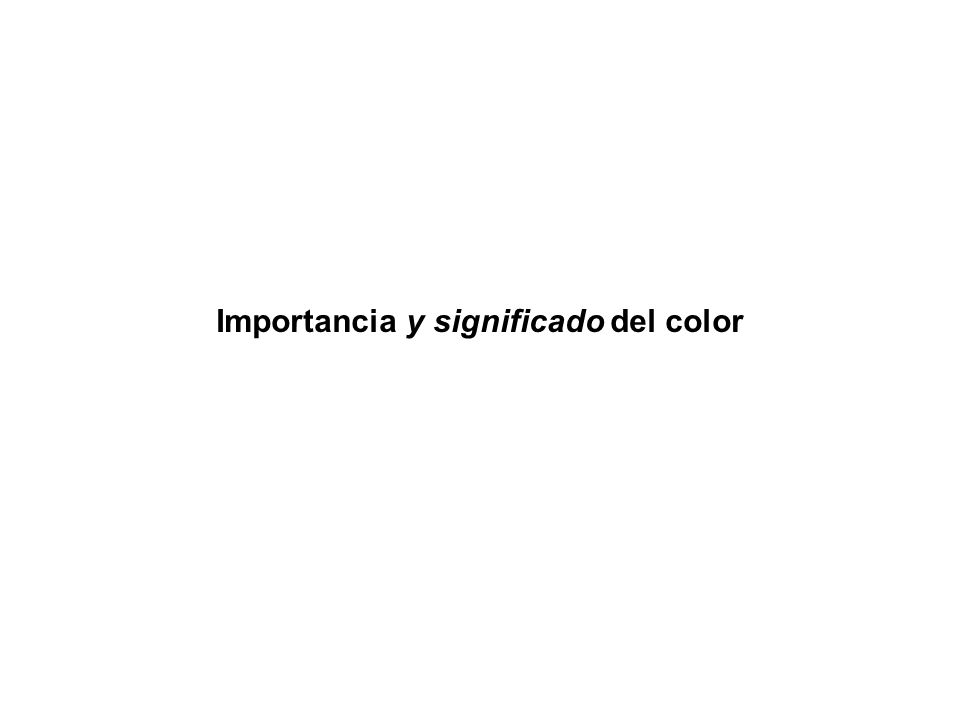 Importancia y significado del color