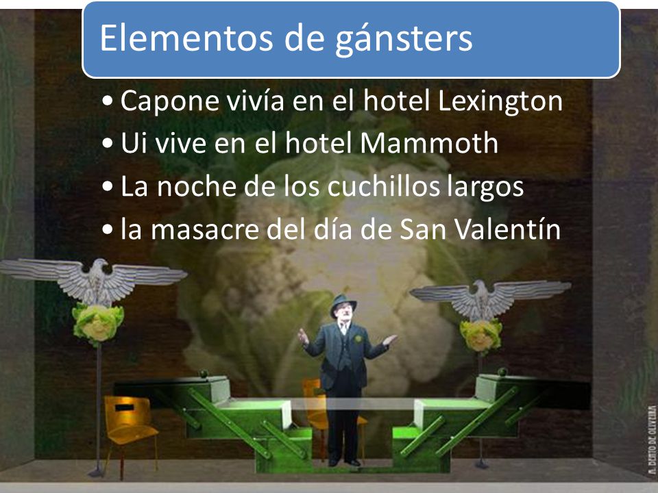 Elementos de gánsters Capone vivía en el hotel Lexington. Ui vive en el hotel Mammoth. La noche de los cuchillos largos.
