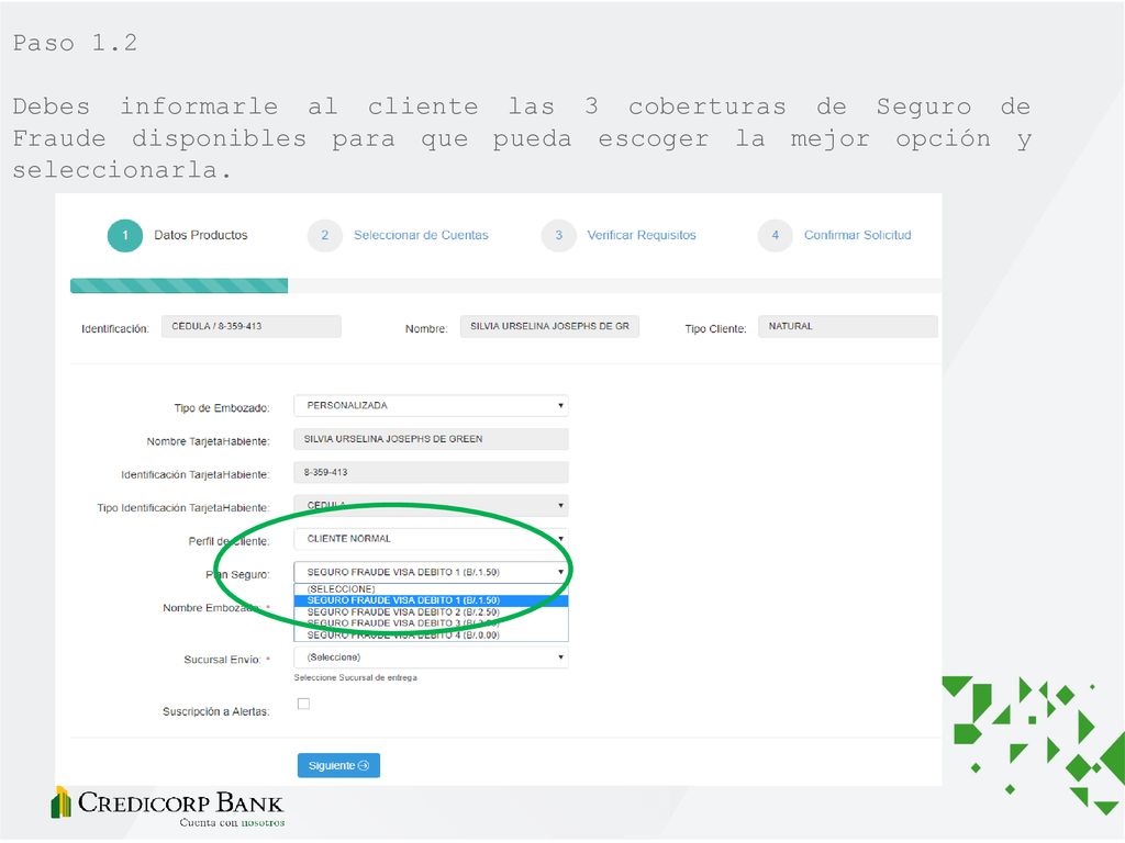 Paso 1.2 Debes informarle al cliente las 3 coberturas de Seguro de Fraude disponibles para que pueda escoger la mejor opción y seleccionarla.
