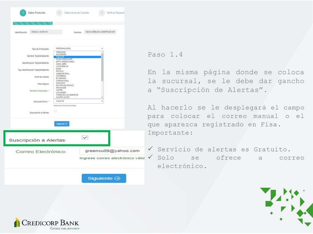Paso 1.4 En la misma página donde se coloca la sucursal, se le debe dar gancho a Suscripción de Alertas .