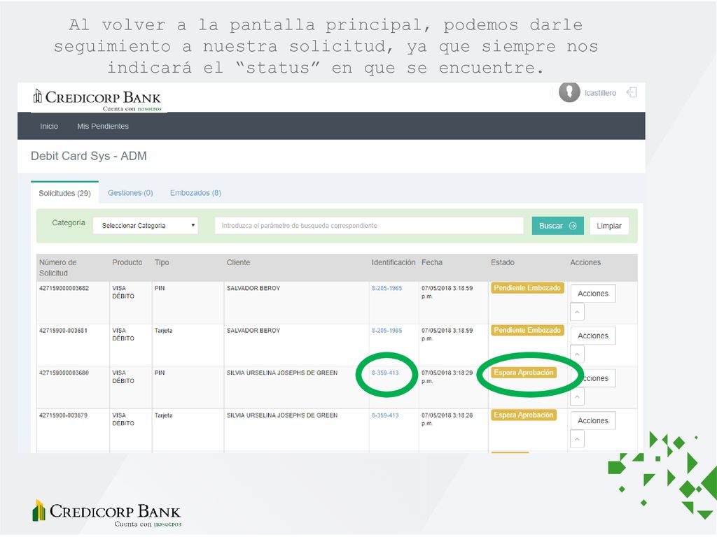 Al volver a la pantalla principal, podemos darle seguimiento a nuestra solicitud, ya que siempre nos indicará el status en que se encuentre.