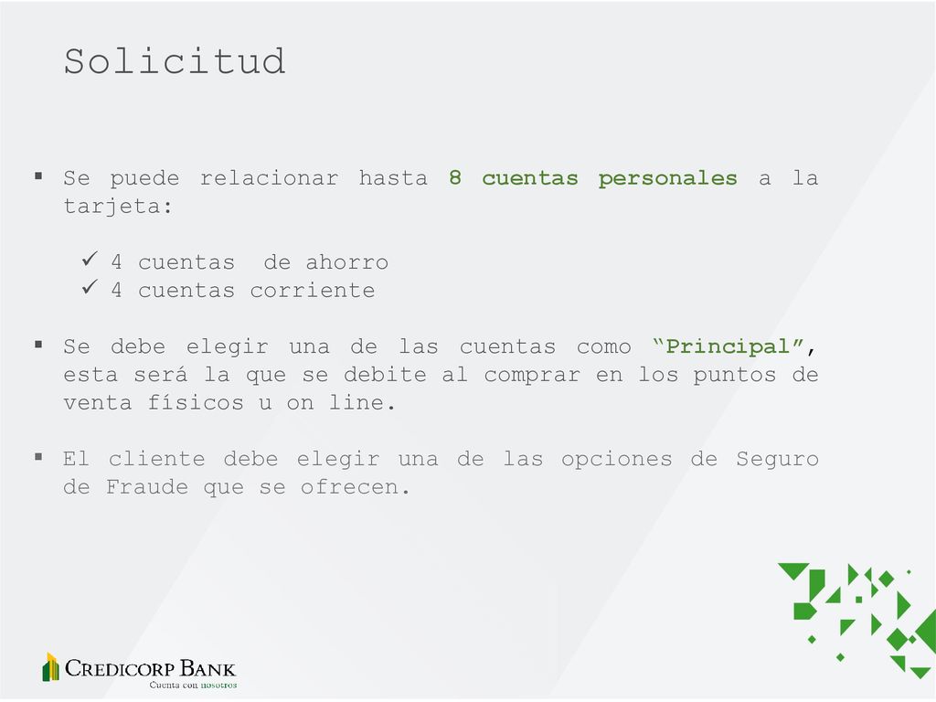 Solicitud Se puede relacionar hasta 8 cuentas personales a la tarjeta: