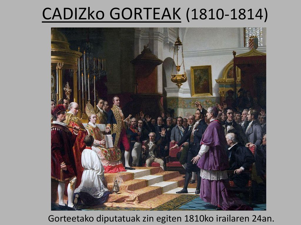 CADIZko GORTEAK ( ) Gorteetako diputatuak zin egiten 1810ko irailaren 24an.