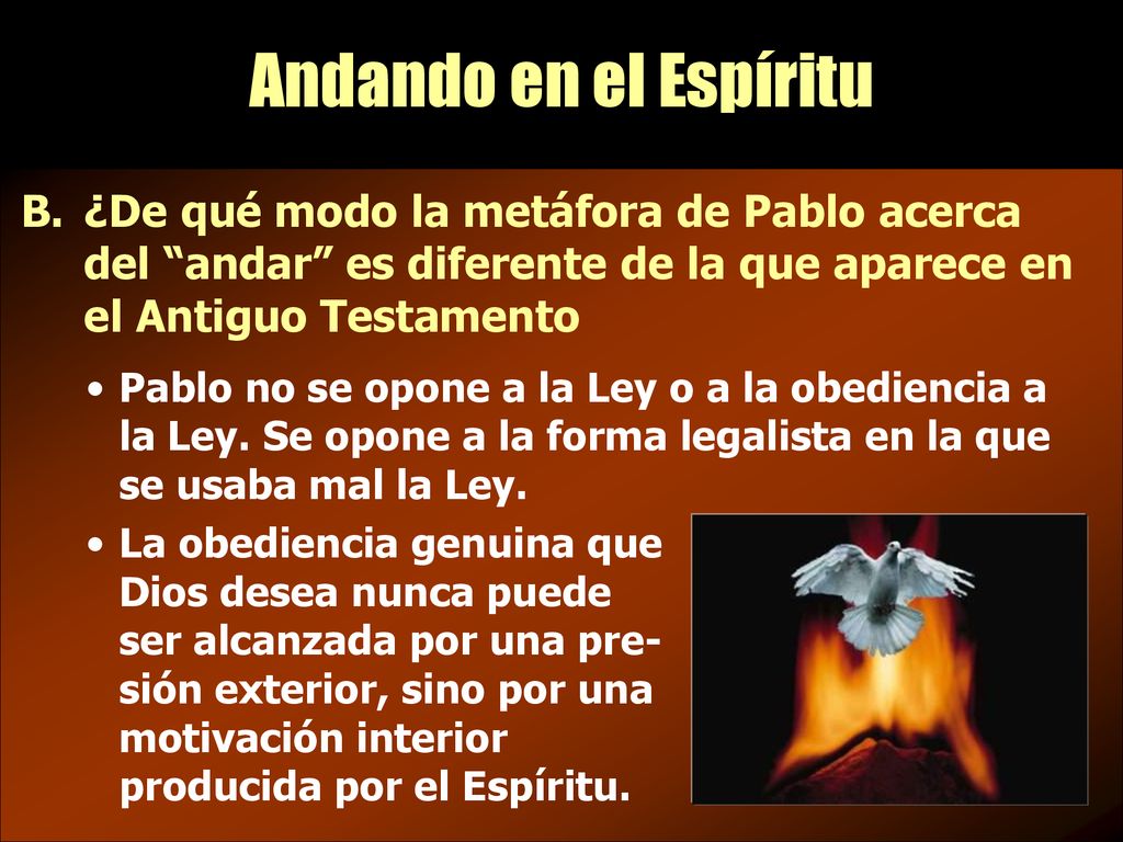 Andando en el Espíritu ¿De qué modo la metáfora de Pablo acerca del andar es diferente de la que aparece en el Antiguo Testamento.