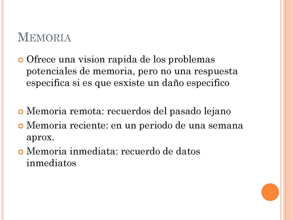 Memoria Ofrece una vision rapida de los problemas potenciales de memoria, pero no una respuesta especifica si es que esxiste un daño especifico.