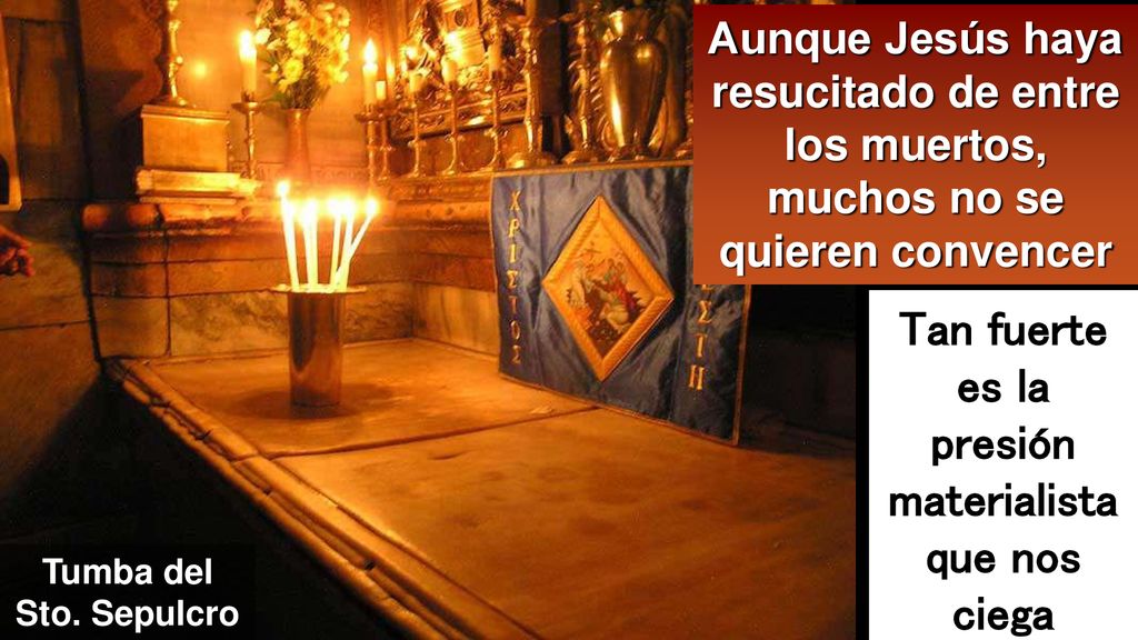 Tan fuerte es la presión materialista que nos ciega