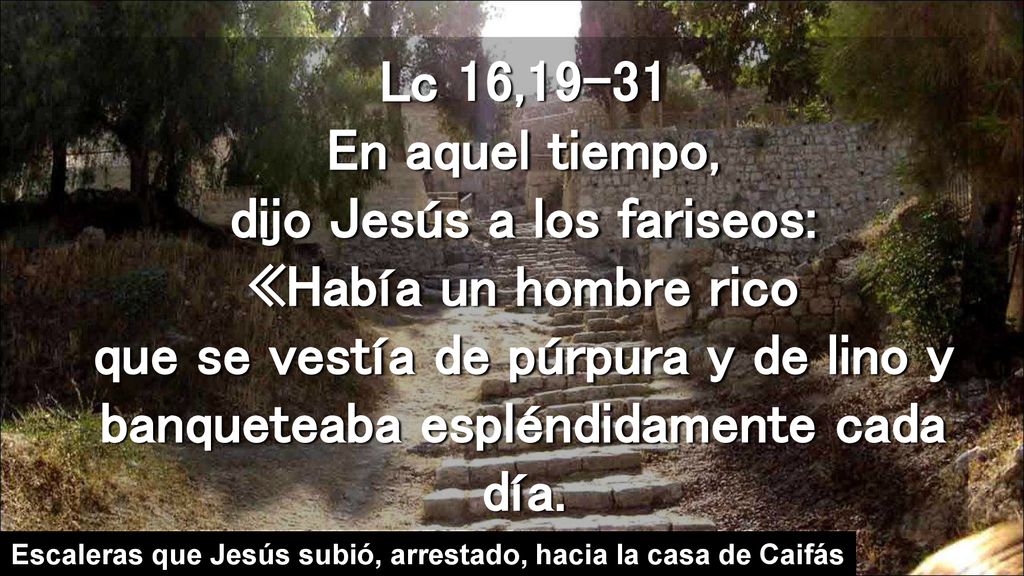 Escaleras que Jesús subió, arrestado, hacia la casa de Caifás