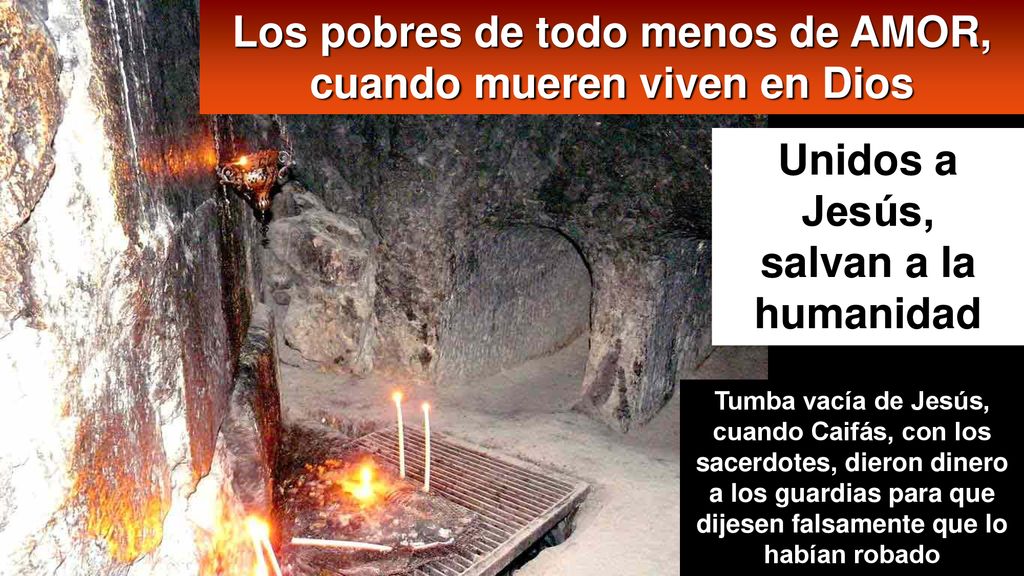 Los pobres de todo menos de AMOR, cuando mueren viven en Dios