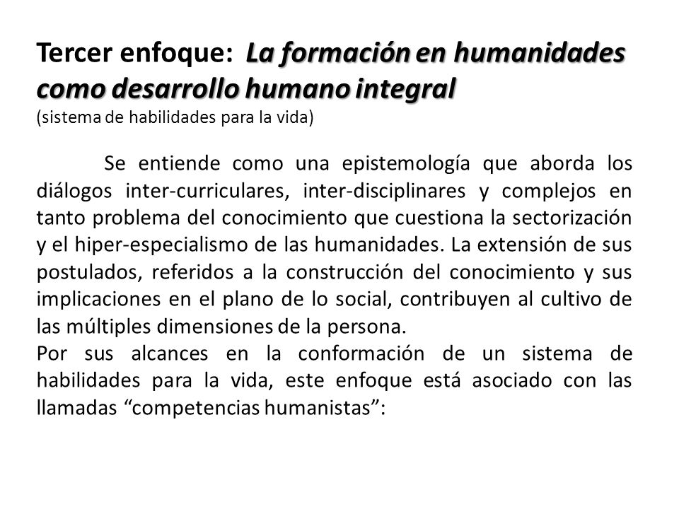 Tercer enfoque: La formación en humanidades como desarrollo humano integral