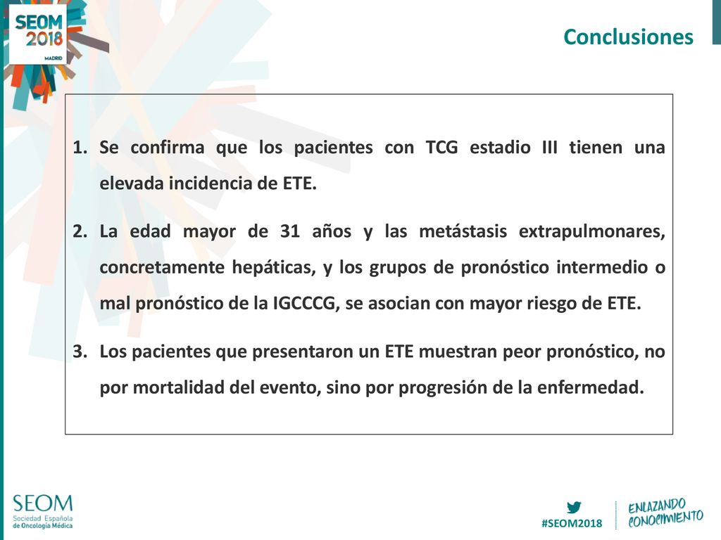 Conclusiones Se confirma que los pacientes con TCG estadio III tienen una elevada incidencia de ETE.