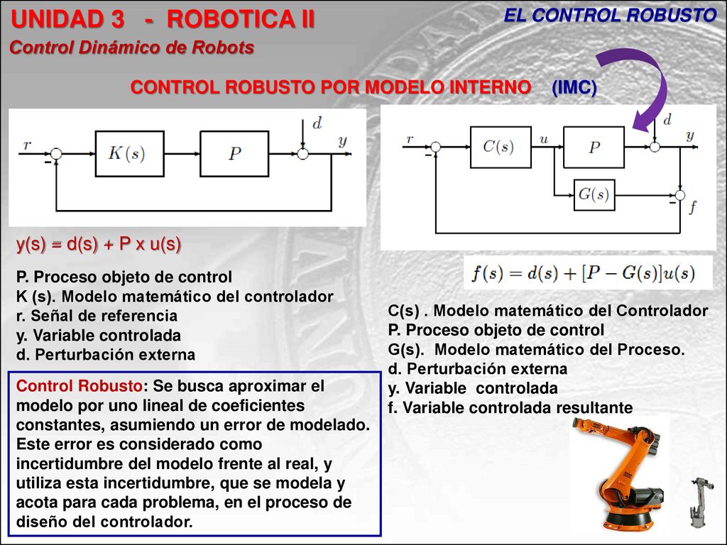Control Dinámico de Robots CONTROL ROBUSTO POR MODELO INTERNO (IMC)